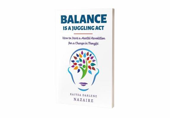 Hardcover Balance Is a Juggling Act : How to Start a Mental Revolution for a Change in Thought Book