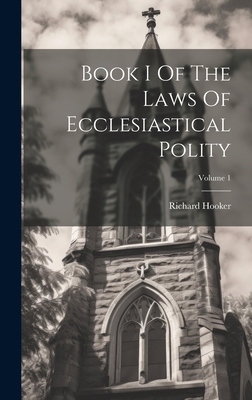 Book I Of The Laws Of Ecclesiastical Polity; Vo... 1021016942 Book Cover