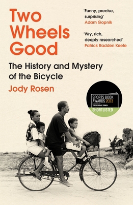 Two Wheels Good: The History and Mystery of the... 0099593599 Book Cover
