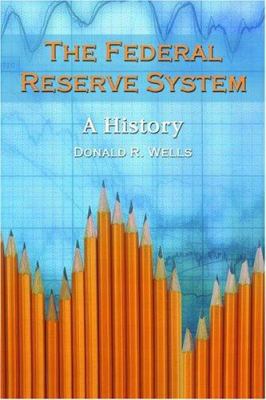 The Federal Reserve System: A History 078641880X Book Cover