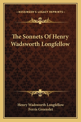 The Sonnets Of Henry Wadsworth Longfellow 1162743298 Book Cover