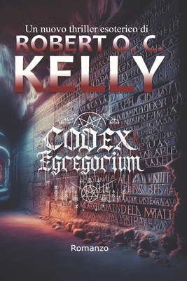 Codex Egregorium [Italian] B0D7S7PW9C Book Cover