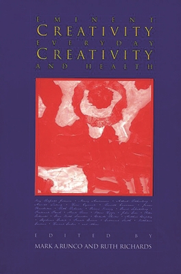 Eminent Creativity, Everyday Creativity, and He... 1567501753 Book Cover