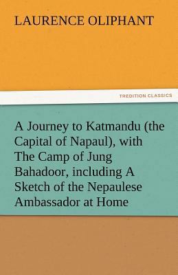 A Journey to Katmandu (the Capital of Napaul), ... 3842480725 Book Cover