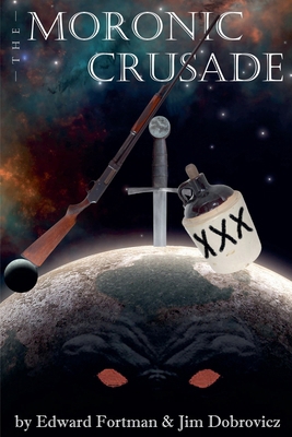 The Moronic Crusade B0DKGDDNNV Book Cover