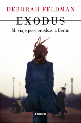 Exodus: Mi Viaje Poco Ortodoxo a Berlín / Exodu... [Spanish] 842640944X Book Cover