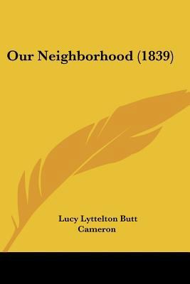 Our Neighborhood (1839) 1120667526 Book Cover