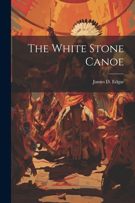 The White Stone Canoe 1022182145 Book Cover