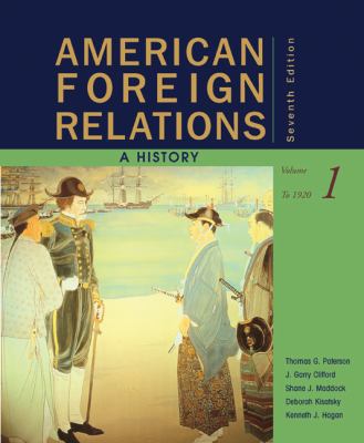 American Foreign Relations, Volume 1: A History... 0547225644 Book Cover