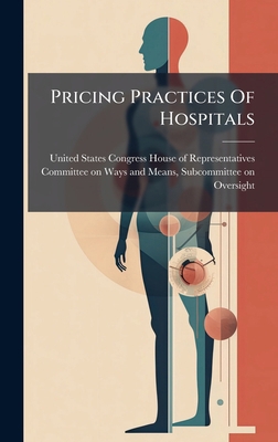 Pricing Practices Of Hospitals 1024261646 Book Cover