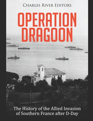 Operation Dragoon: The History of the Allied In... B09L4RB6Q1 Book Cover
