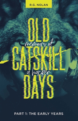 Old Catskill Days: Memoirs of a Hacker: Part I:... 1707899886 Book Cover