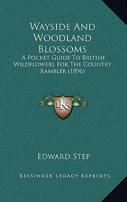 Wayside And Woodland Blossoms: A Pocket Guide T... 1167293940 Book Cover