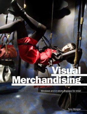 Visual Merchandising: Window and In-Store Displ... 1856695395 Book Cover