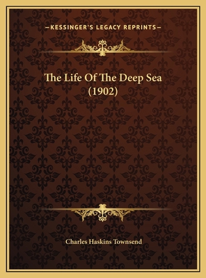 The Life Of The Deep Sea (1902) 1169387268 Book Cover