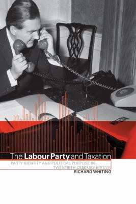 The Labour Party and Taxation: Party Identity a... 052157160X Book Cover