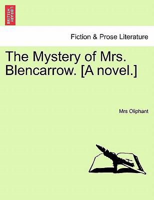 The Mystery of Mrs. Blencarrow. [A Novel.] 124140206X Book Cover