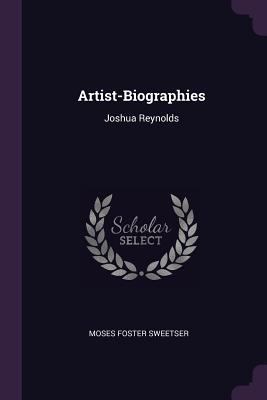 Artist-Biographies: Joshua Reynolds 1377366510 Book Cover