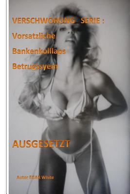Verschworung Serie Banken Bailout Betrugssystem... [German] 1532909071 Book Cover