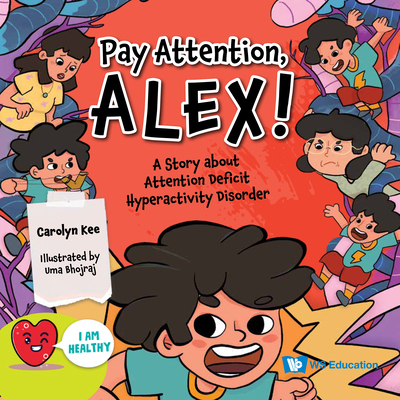 Pay Attention, Alex!: A Story about Attention D... 9811275173 Book Cover