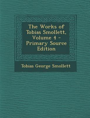 Works of Tobias Smollett, Volume 4 1287468926 Book Cover