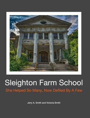 Sleighton Farm School: She Helped So Many, Now ... 1389758567 Book Cover