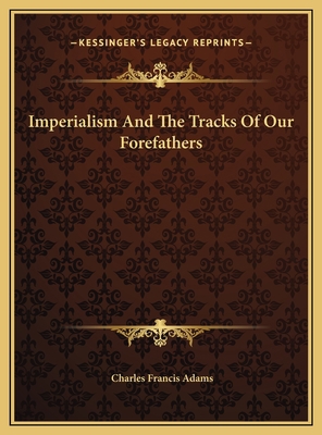 Imperialism And The Tracks Of Our Forefathers 116956948X Book Cover