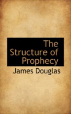 The Structure of Prophecy 0559296355 Book Cover