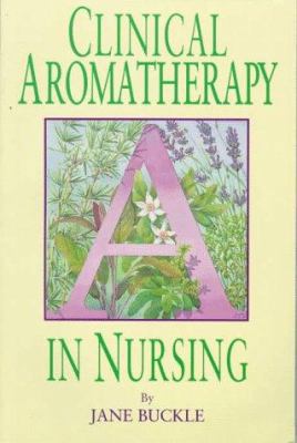 Clinical Aromatherapy in Nursing 1565938763 Book Cover