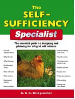 Self-Sufficiency Specialist: The Essential Guid... 184537925X Book Cover