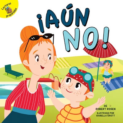 ¡Aún No!: Not Yet! [Spanish] 1641560673 Book Cover