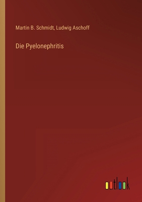 Die Pyelonephritis [German] 3368605968 Book Cover