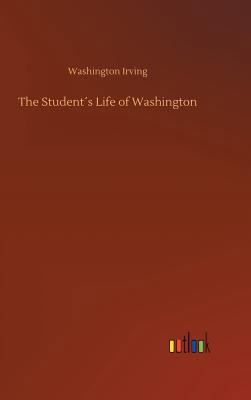 The Student´s Life of Washington 3732691683 Book Cover