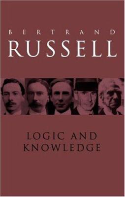 Logic and Knowledge: Essays, 1901-1950 0415090741 Book Cover