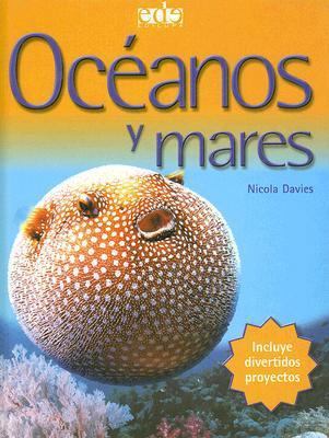 Oceanos Y Mares/ Oceans and Seas (Spanish Edition) [Spanish] 849625240X Book Cover