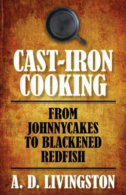 Cast-Iron Cooking: From Johnnycakes To Blackene... B0064XC9Z6 Book Cover