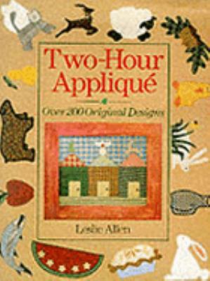 Two-Hour Applique: Over 200 Original Designs B006J5LKMC Book Cover