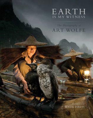 Earth Is My Witness: The Photography of Art Wolfe 1608873064 Book Cover