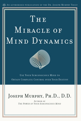 The Miracle of Mind Dynamics: A New Way to Triu... 0135853982 Book Cover