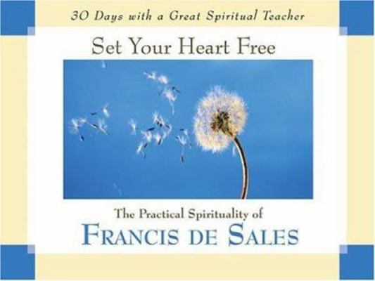 Set Your Heart Free: The Practical Spirituality... 0877936277 Book Cover