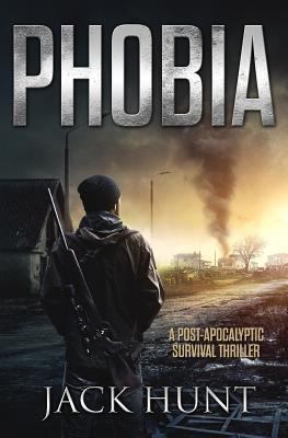 Phobia - A Post-Apocalyptic Survival Thriller 1541251997 Book Cover