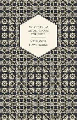 Mosses from an Old Manse by Nathaniel Hawthorne... 1443713554 Book Cover