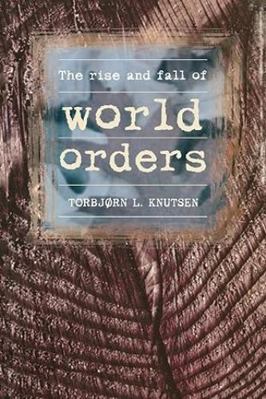 Rise and Fall of World Orders 0719040582 Book Cover