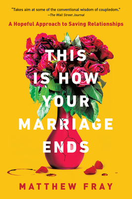 This Is How Your Marriage Ends: A Hopeful Appro... 0063072262 Book Cover