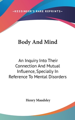 Body And Mind: An Inquiry Into Their Connection... 0548116911 Book Cover