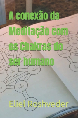 A conexão da Meditação com os Chakras do ser hu... [Portuguese] B0CPB42P9J Book Cover