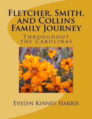 Fletcher, Smith, and Collins Family Journey: Th... 1518772048 Book Cover