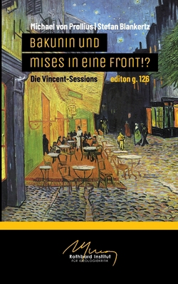 Bakunin und Mises in eine Front!?: Die Vincent-... [German] 3756842150 Book Cover