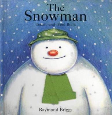 The Snowman Touch and Feel Book : Touch and Fee... 0241141486 Book Cover