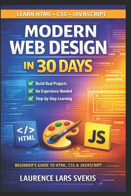 Modern Web Design in 30 Days: A Hands-On Beginn... B0GF7T9JPW Book Cover
